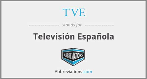 49 definitions of TVE. Meaning of TVE. What does TVE stand for? TVE abbreviation. Define TVE at AcronymAttic.com